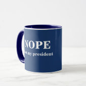 Mug NOPE Not my president customizable (Devant gauche)