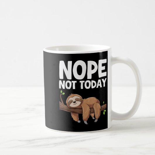 Mug Nope Not Today Sloth (Droite)