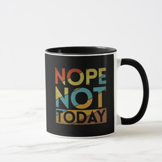 MUG NOPE PAS AUJOURD'HUI (Droite)