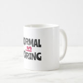 Mug Normal est ennuyeux (Devant droit)