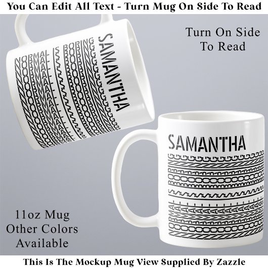 Mug Normal Is Boring Custom Name Modern Hidden Message