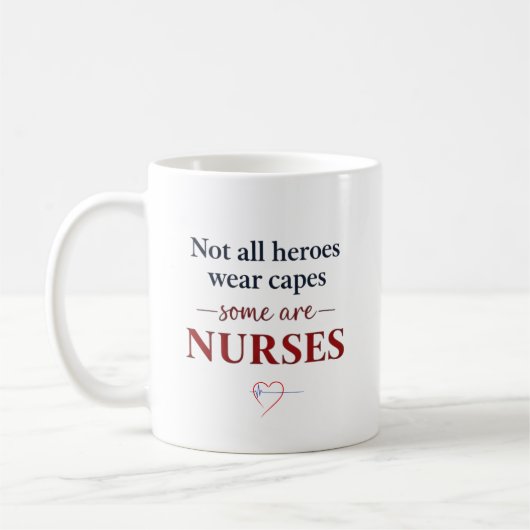 Mug Not All Heroes Nurses Appreciation Quote (Gauche)