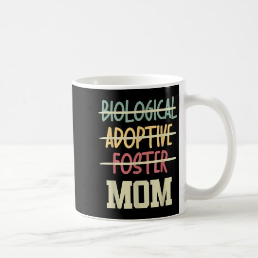Mug Not Biological Adoptive Foster Just Mom Mother's D (Droite)