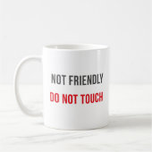 Mug Not Friendly Do Not Touch Modern Attitude Quote (Gauche)