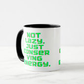 Mug Not Lazy, Just Conserving Energy (Devant gauche)