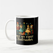 Mug Not My First Nutcracker Sugar Plum Costume, Christ (Gauche)