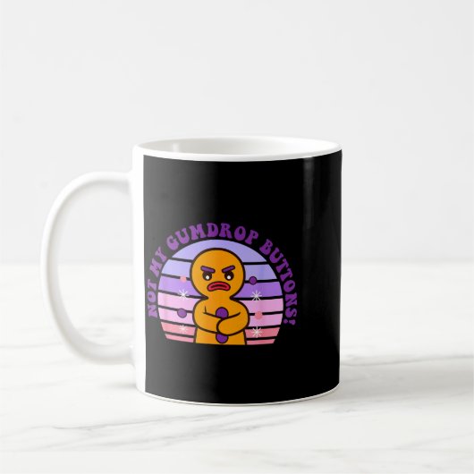 Mug Not My Gumdrop Buttons Funny Design  (Gauche)