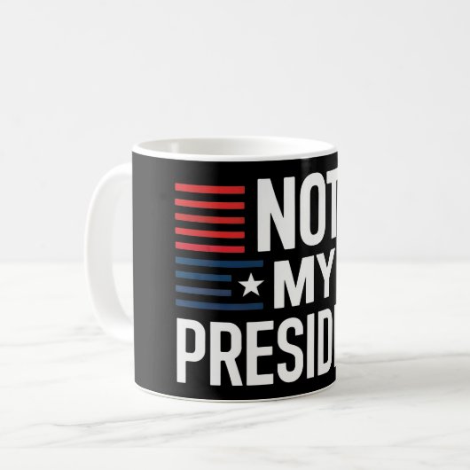 Mug Not My President (Devant gauche)