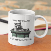 Mug Not My Trash Not My Dumpster Raccoon