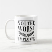 Mug Not The Worst Employee (Gauche)