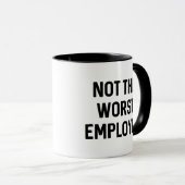 Mug Not The Worst Employee (Devant droit)