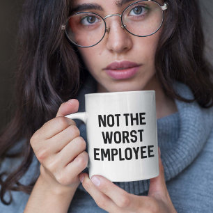 Mug Not The Worst Employee