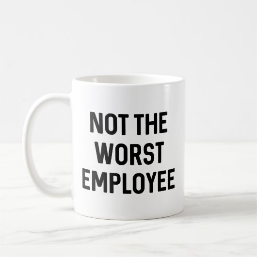 Mug Not The Worst Employee (Gauche)