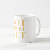 Mug Not There Yet – Motivational Quote (Devant droit)