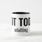 Mug NOT TODAY - Adulting Funny Typography (Centre)
