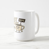 Mug Not Today Coffee Cup - Funny Monday Humor (Devant droit)