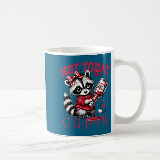 Mug Not Today Cud Funny Raccoon Valentines Day Cute Ki (Droite)