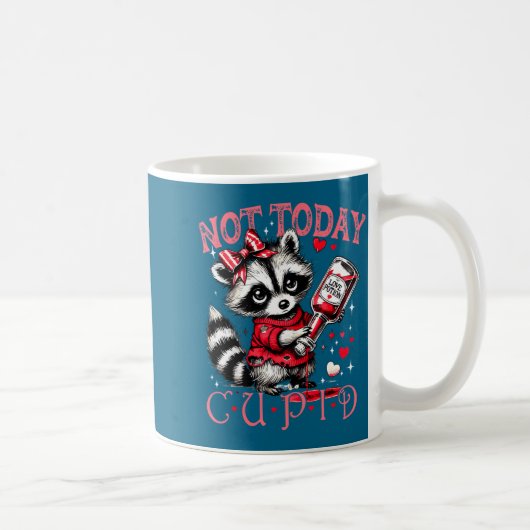 Mug Not Today Cud Funny Raccoon Valentines Day Cute Ki (Droite)