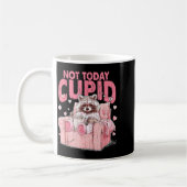 Mug Not Today Cupid, Sarcastic Raccoon Valentines (Gauche)