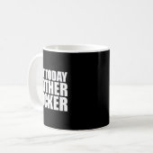 Mug Not Today Mother Forer - Werful Motivational State (Devant gauche)