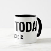 Mug NOT TODAY - People Funny Typography (Devant droit)