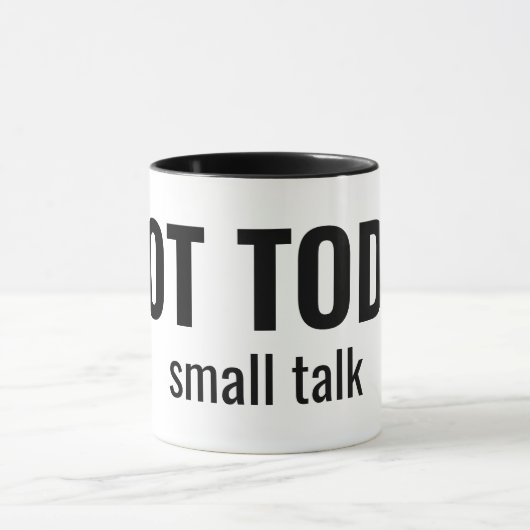 Mug NOT TODAY - Small Talk Funny Typography (Centre)