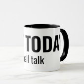 Mug NOT TODAY - Small Talk Funny Typography (Devant droit)