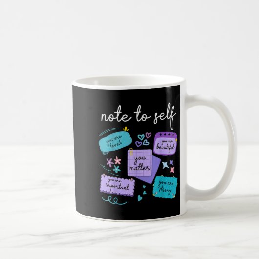 Mug Note To Self You Suicide Prevention Awareness (Droite)