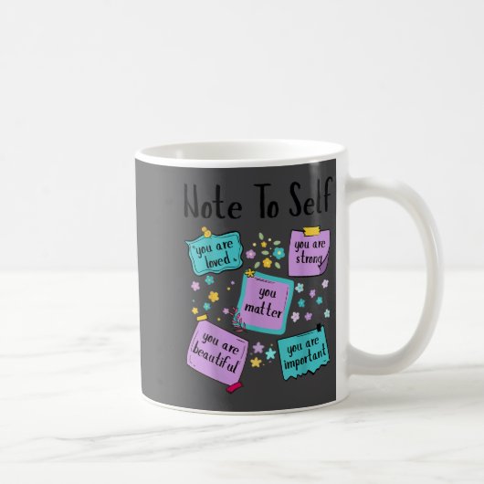 Mug Note To Self You Suicide Prevention Awareness  (Droite)