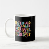 Mug Nothing Is Really Lost Until Mom Can't Find It Quo (Gauche)