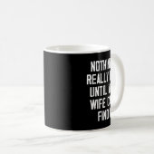 Mug Nothing Is Really Lost Until Your Wife Can't Find  (Devant droit)