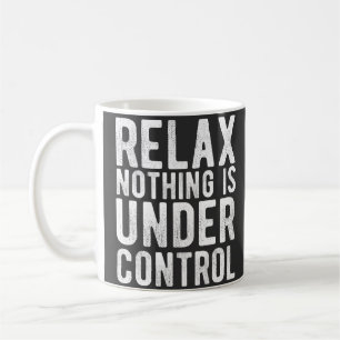 Mug nothing is uncontrol