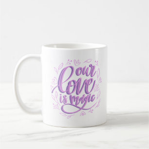 Mug notre amour est magique