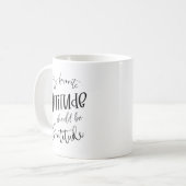 Mug Notre attitude préférée devrait être la gratitude (Devant gauche)