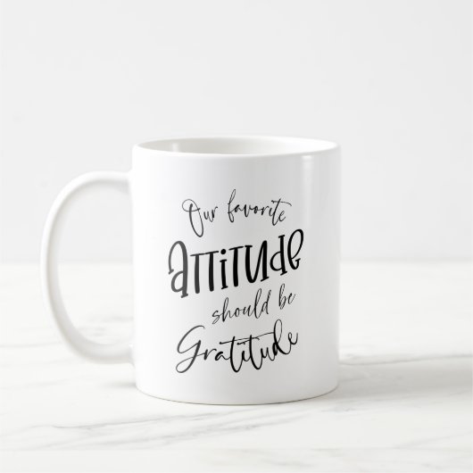 Mug Notre attitude préférée devrait être la gratitude (Gauche)