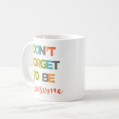 Mug N'oublie pas d'être génial (Devant gauche)