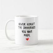 Mug N'oubliez jamais la différence que vous avez faite (Gauche)