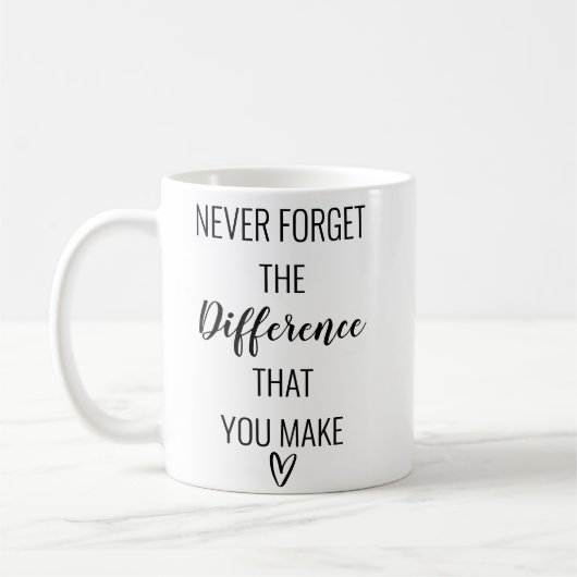 Mug N'Oubliez Jamais La Différence Que Vous Faites (Gauche)