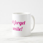 Mug N'oubliez pas de sourire (Devant droit)