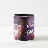 Mug N'oubliez pas d'être espace extra-atmosphérique (Centre)