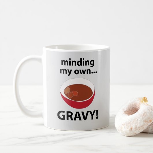 Mug Nourriture de Sauce Minding My Own Gravy (Avec donut)