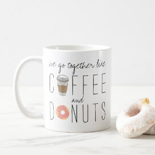 Mug Nous allons ensemble comme le café et les beignets