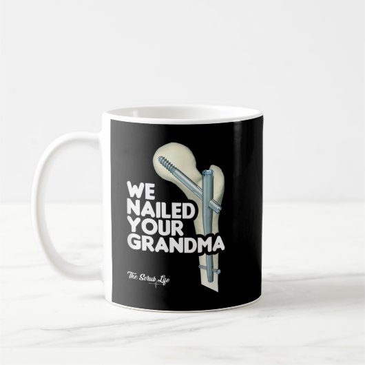 Mug Nous avons cloué votre grand-mère, Scrub Tech - Fu (Gauche)