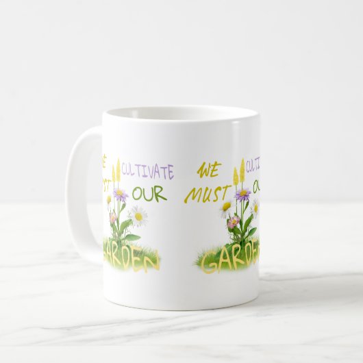 Mug Nous devons cultiver notre jardin (Devant gauche)