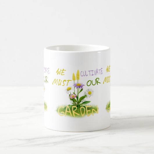 Mug Nous devons cultiver notre jardin (Centre)