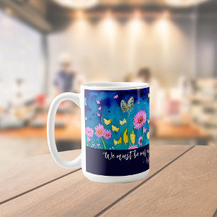 Mug Nous Devons Être Notre Propre Citation Florale