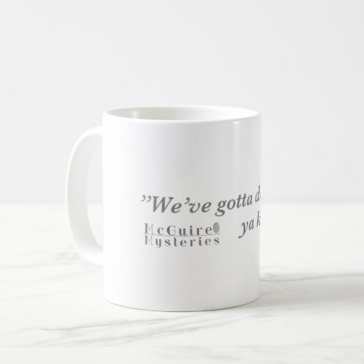 Mug "Nous devons faire ce ya savons. "Mystères de (Devant gauche)