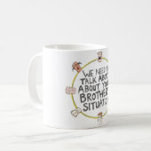 Mug Nous devons parler de la situation de votre frère (Devant gauche)