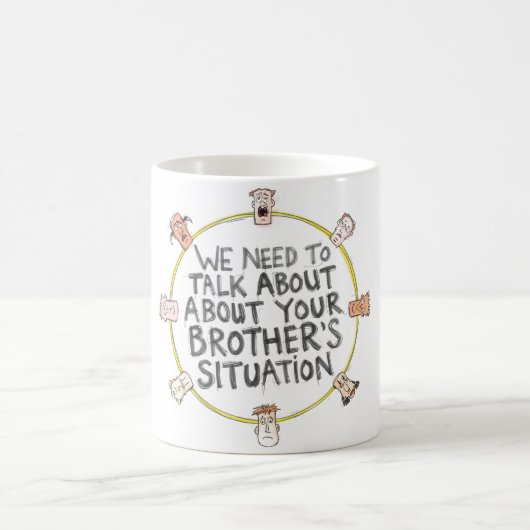 Mug Nous devons parler de la situation de votre frère (Centre)