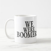 Mug Nous étions des Boomers (Gauche)